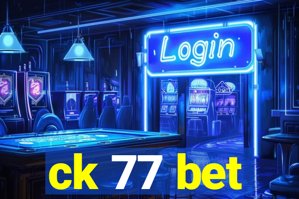 ck 77 bet